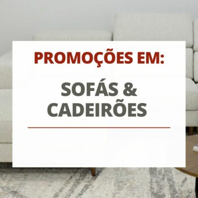 Promoções em Sofás e Cadeirões